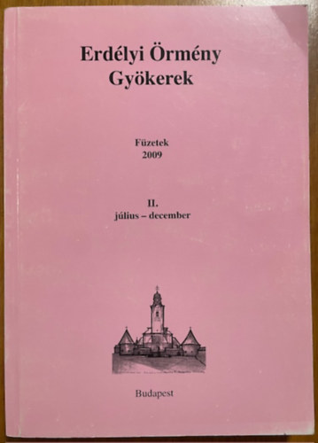 : Erdélyi Örmény Gyökerek – Füzetek 2009. II. július–december