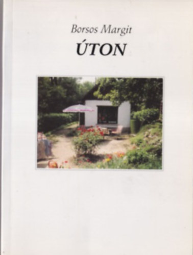Borsos Margit: Úton