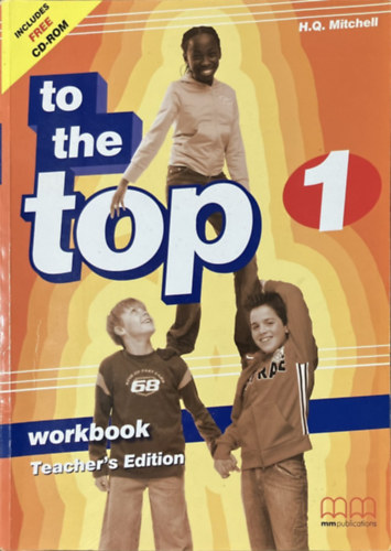 H. Q. Mitchell: To The Top 1 - Workbook - Teacher's Edition