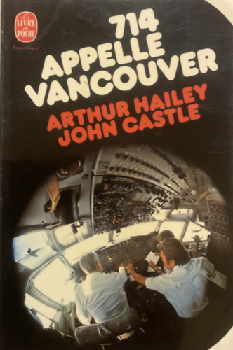 Arthur Hailey – John Castle: 714 appelle Vancouver