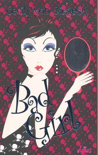Cecily von Zeigesar: Bad Girl
