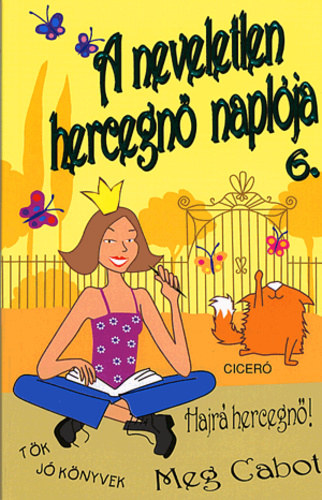 Meg Cabot: A neveletlen hercegnő naplója 6. - Hajrá hercegnő!