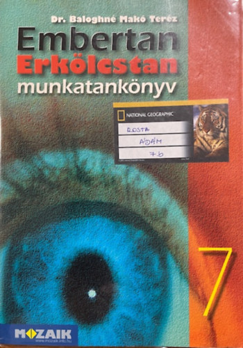 Baloghné Makó Teréz: Embertan, erkölcstan munkatankönyv 7.o.
