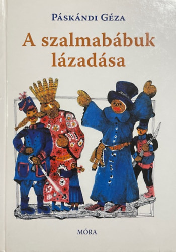 Páskándi Géza: A szalmabábuk lázadása