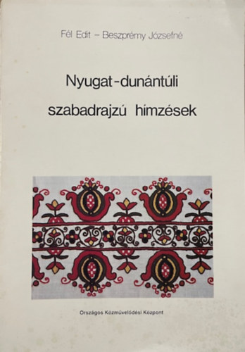 Beszprémy: Nyugat-dunántúli szabadrajzú hímzések