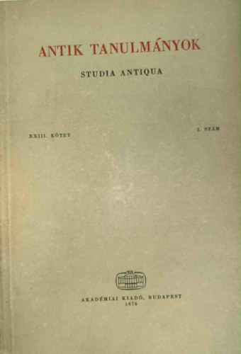 Töttössy Csaba (szerk.): Antik tanulmányok-Studia antiqua XXIII. kötet 2. szám