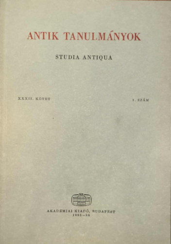 Töttösy Csaba (szerk): Antik tanulmányok-Studia antiqua XXXII. kötet 1. szám