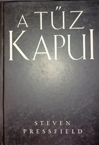 Steven Pressfield: A tűz kapui