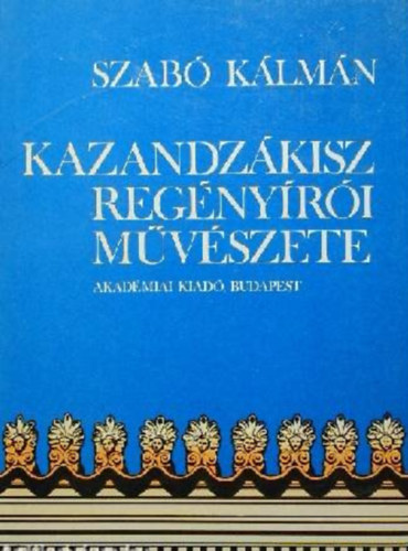 Szabó Kálmán: Kazandzákisz regényírói művészete