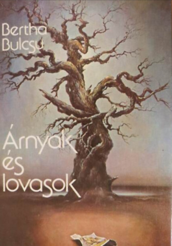 Bertha Bulcsu: Árnyak és lovasok