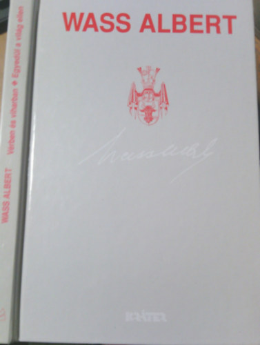 Wass Albert: Vérben és viharban - Egyedül a világ ellen