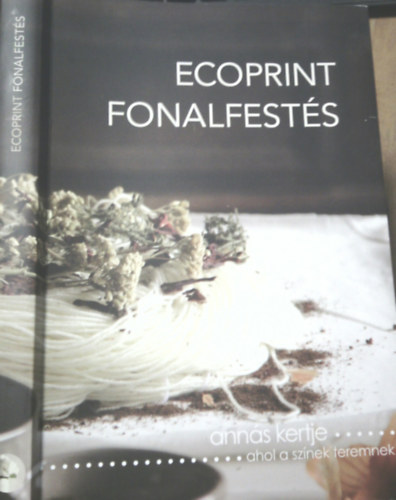 Szöllősi Anna: Ecoprint fonalfestés