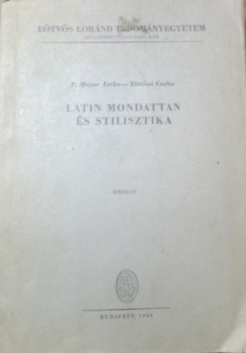 P. Mayer Erika-Töttössy Csaba: Latin mondattan és stilisztika