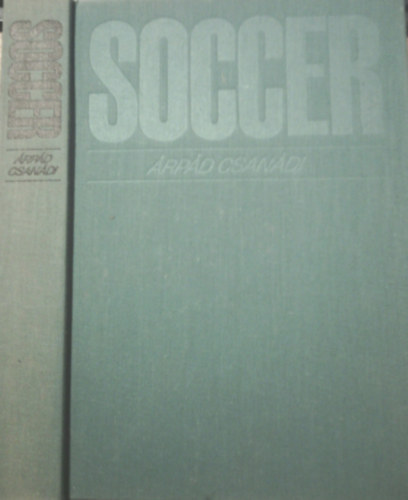 Árpád Csanádi: Soccer