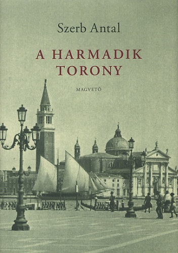 Szerb Antal: A harmadik torony