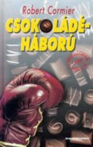 Robert Cormier: Csokoládéháború (A csokoládéháborún innen és túl I.)