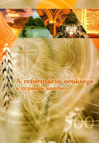 A reformáció öröksége a tirpákok körében: A reformáció öröksége a tirpákok körében