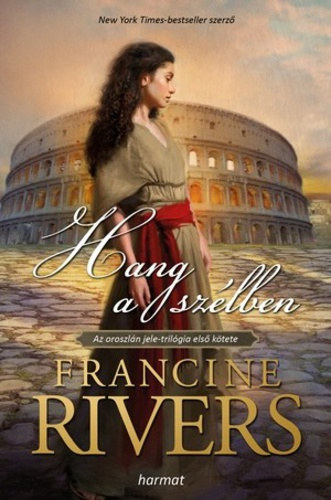 Francine Rivers: Hang a szélben