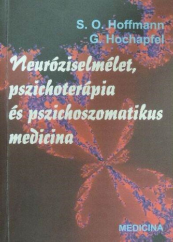 Hoffmann, S. O.-Hochapfel, G.: Neuróziselmélet, pszichoterápia és pszichoszomatikus medicina