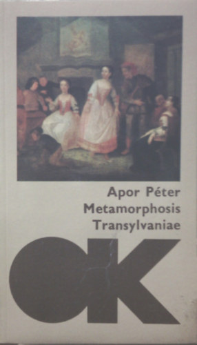 Apor Péter: Metamorphosis Transylvaniae azaz Erdélynek változása 1736
