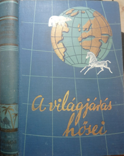 Roy Chapman Andews: A saroktól az egyenlítőig (A világjárás hősei)