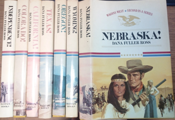 Dana Fuller Ross: Wagons West I-VII. (Nebraska, Wyoming, Oregon, Texas, California, Colorado, Independence)
