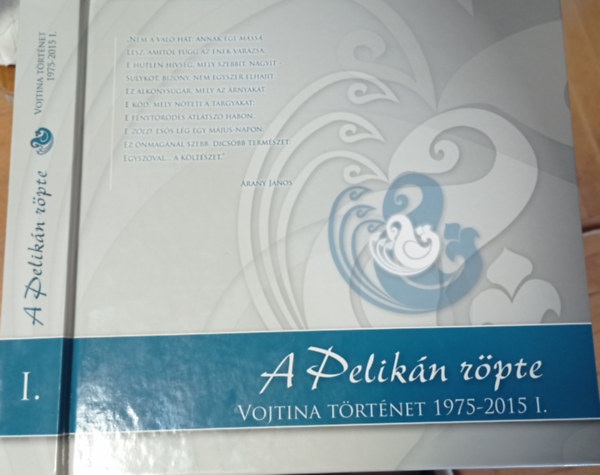 Láposi Terka, Sinka Judit, Tóth Dénes: A pelikán röpte - Vojtina történet 1975-2015 I. kötet Vojtina bábszínház Debrecen - számozott 