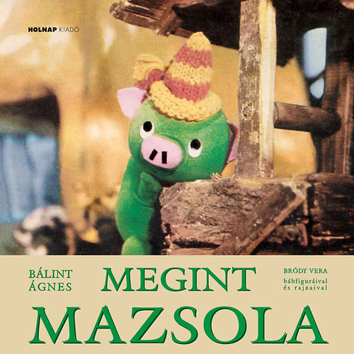 Bálint Ágnes: Megint Mazsola