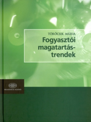 Törőcsik Mária: Fogyasztói magatartástrendek