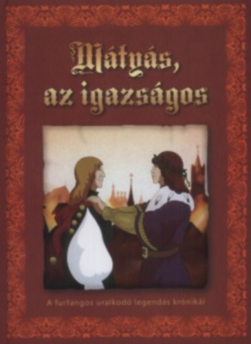 Kőszegi Ábel: Mátyás, az igazságos