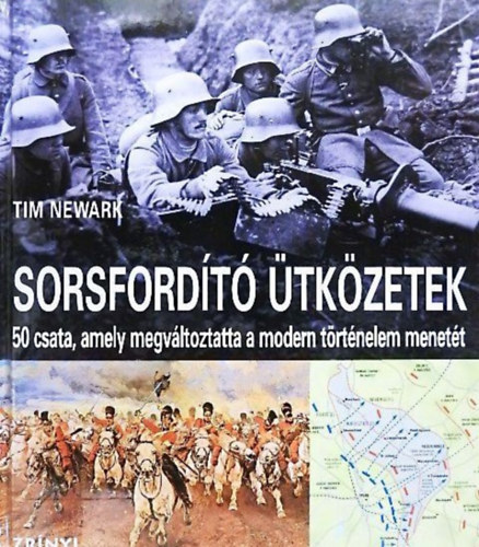 Tim Newark: Sorsfordító ütközetek