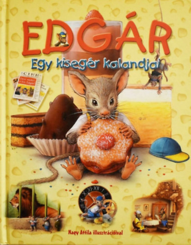 Csendes Istvánné: Edgár - Egy kisegér kalandjai