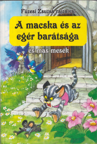 : A macska és az egér barátsága és más mesék