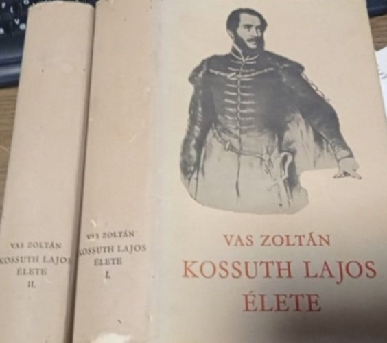 Vas Zoltán: Kossuth Lajos élete I-II.