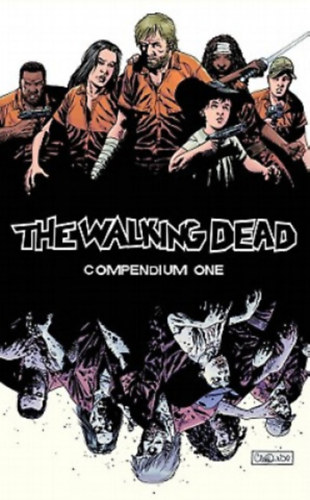 Robert Kirkman, Charlie Adlard, Tony Moore, Cliff Rathburn: The Walking Dead: Compendium One