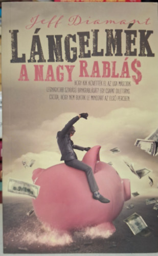 Jeff Diamant: LÁNGELMÉK a nagy rablás - az USA második legnagyobb bankrablása
