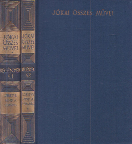 Jókai Mór: Szeretve mind a vérpadig I-II. (Jókai összes művei 41-42.) - kritikai kiadás