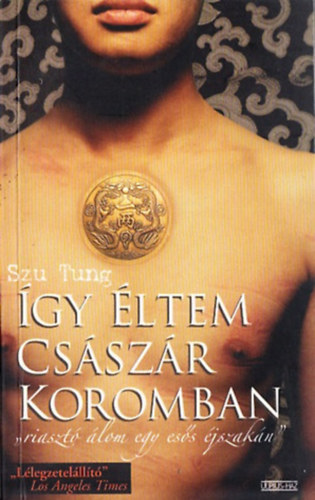 Tung, Szu: Így éltem császár koromban