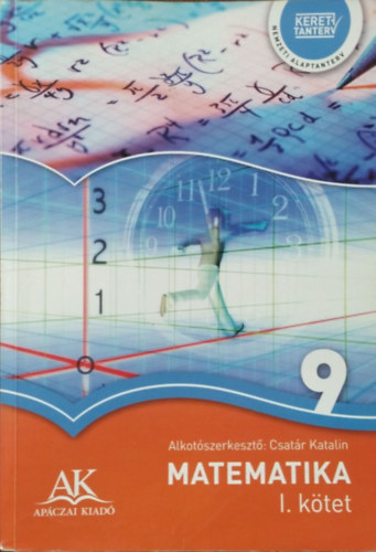 Csatár Katalin (szerk.): Matematika a középiskolák 9. évfolyama számára - I. kötet