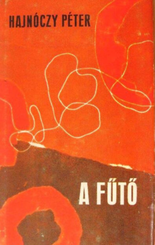 Hajnóczy Péter: A fűtő