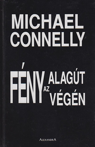 Michael Connelly: Fény az alagút végén