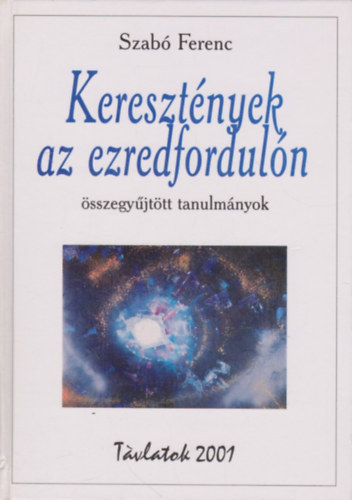 Szabó Ferenc: Keresztények az ezredfordulón