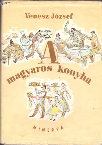 Venesz József: A magyaros konyha