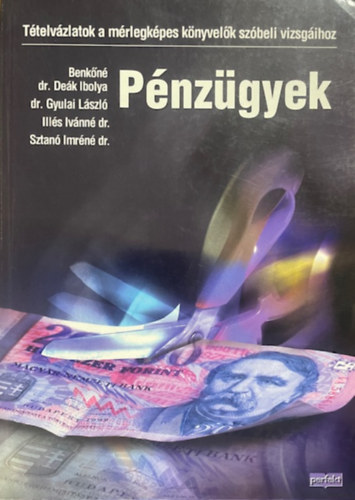 Benkőné-Gyulai-Illés-Sztanó: Tételvázlatok - Pénzügyek
