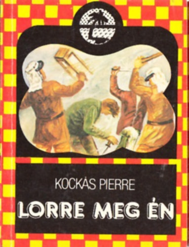 Kockás Pierre: Lorre meg én