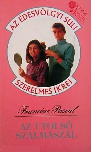 Francine Pascal: Az utolsó szalmaszál