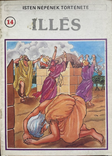 : Illés (A Biblia képregényben / Isten népének története 14.)