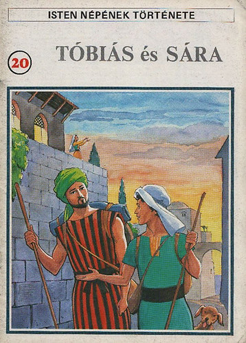 Pierre Thivollier: Tóbiás és Sára (A Biblia képregényben/ Isten népének története 20.)