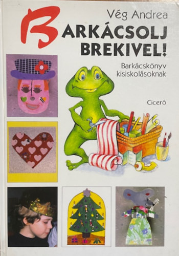 Vég Andrea: Barkácsolj Brekivel