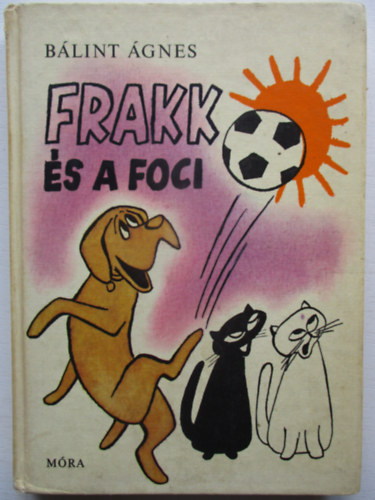 Bálint Ágnes: Frakk és a foci